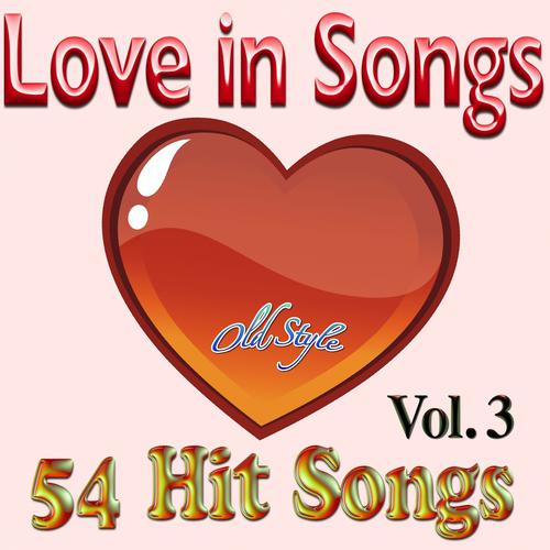 Постер альбома Love in Songs, Vol. 3 (54 Hit Songs)