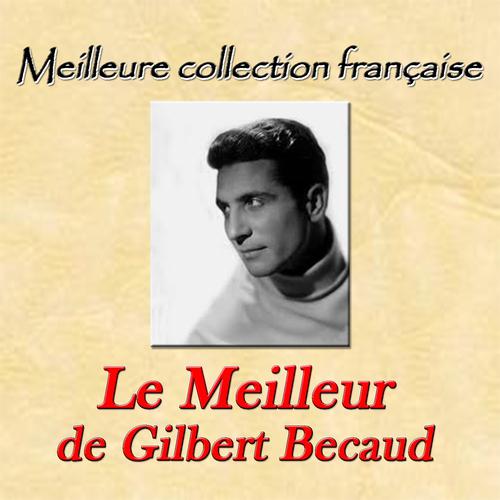 Постер альбома Meilleure collection française: Le meilleur de Gilbert Becaud