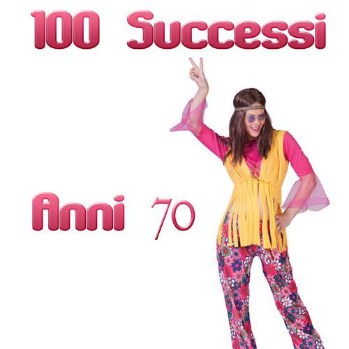 Постер альбома 100 Successi Anni 70