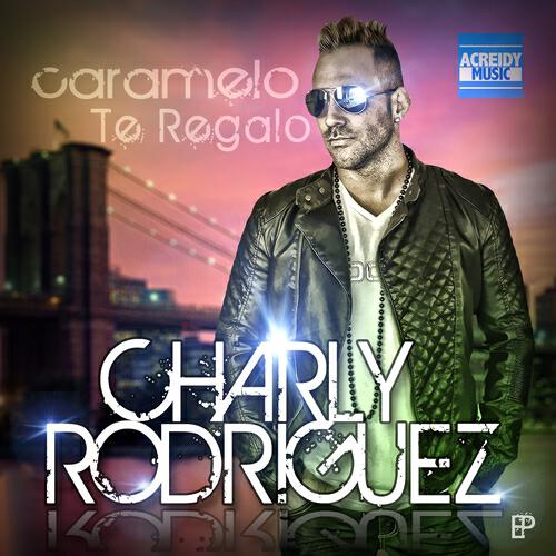Charly Rodriguez - Caramelo (Video Version)
