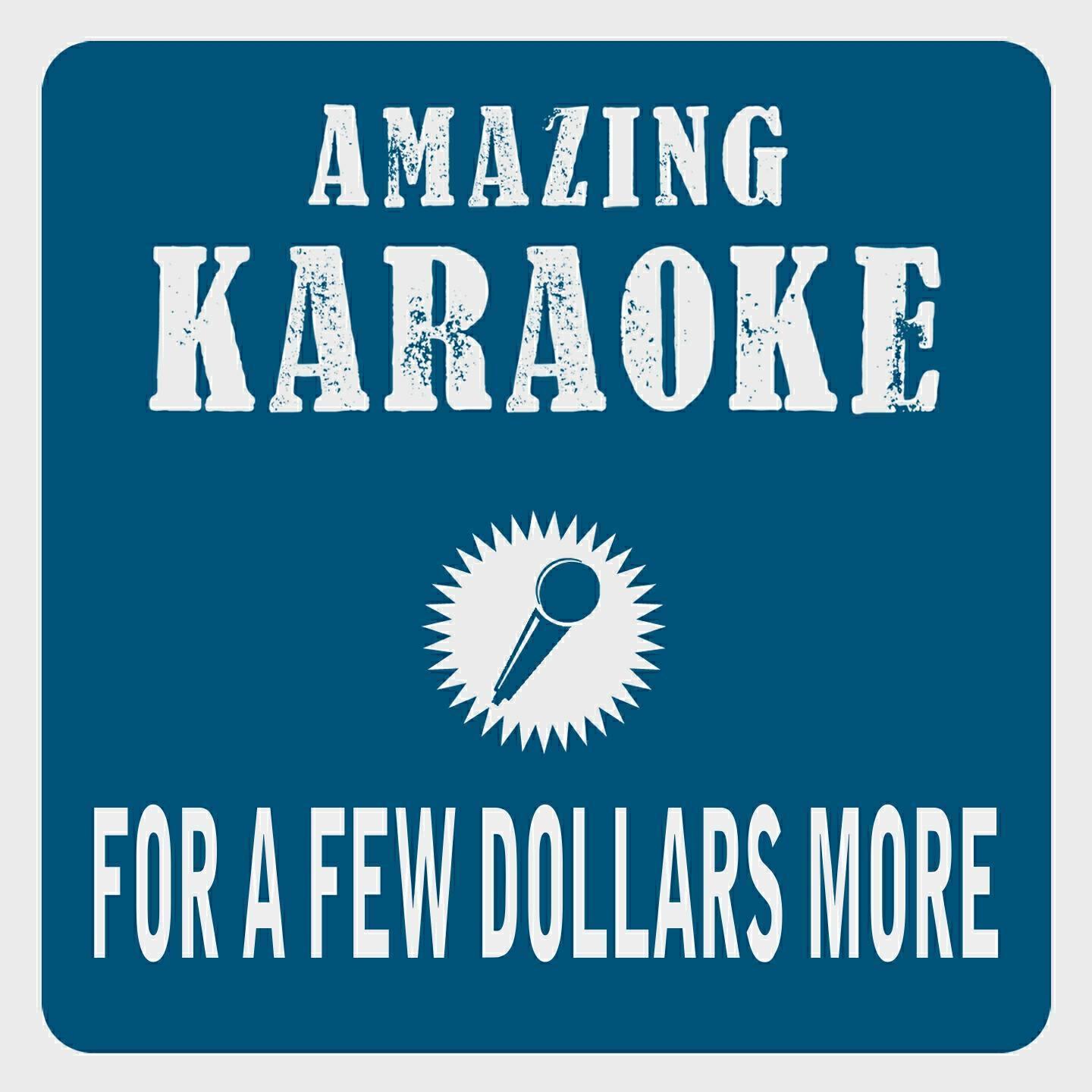 Clara Oaks - For a Few Dollars More (Karaoke Version) (Originally Performed By Smokie)