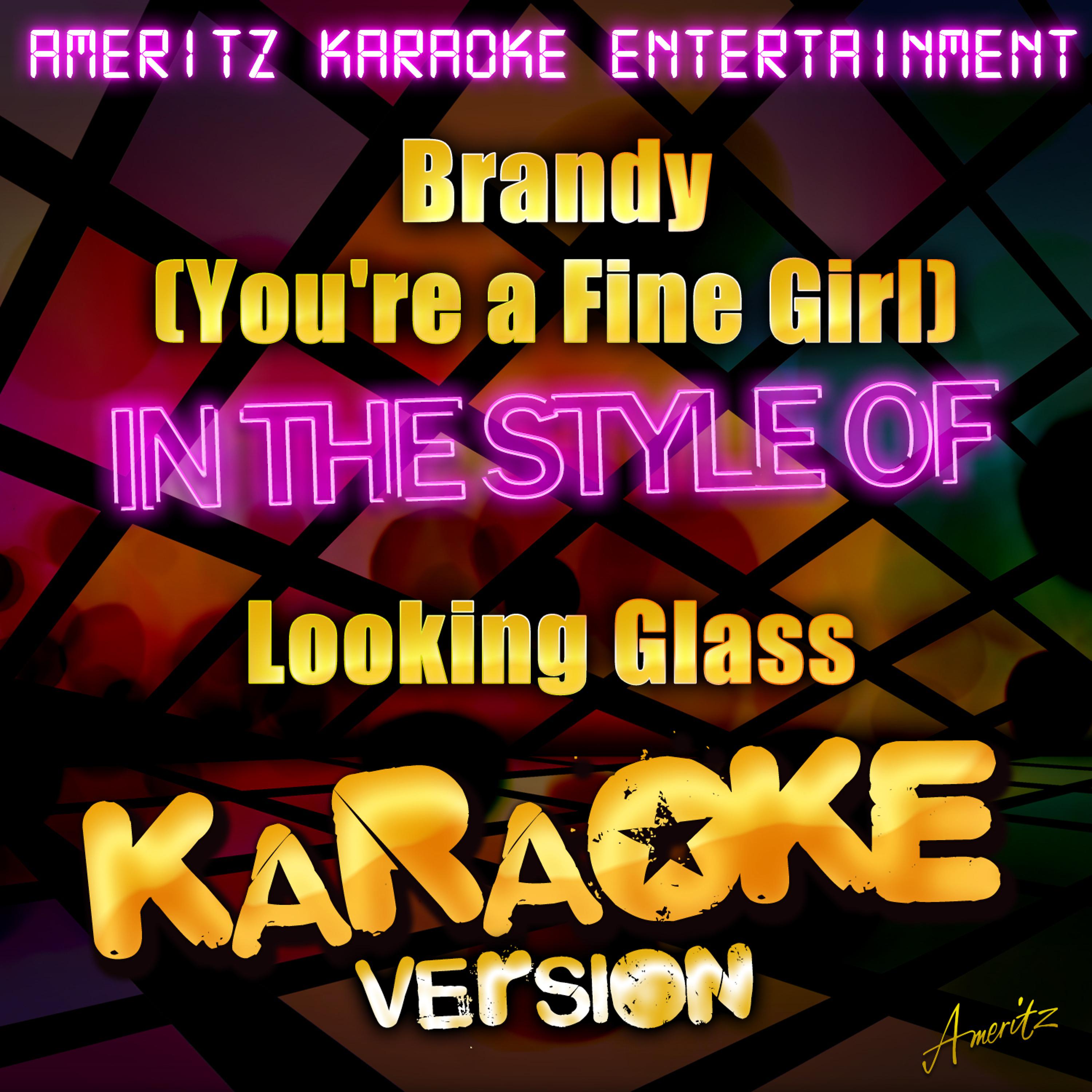 Постер альбома Brandy (You're a Fine Girl) [In the Style of Looking Glass] [Karaoke Version] - Single