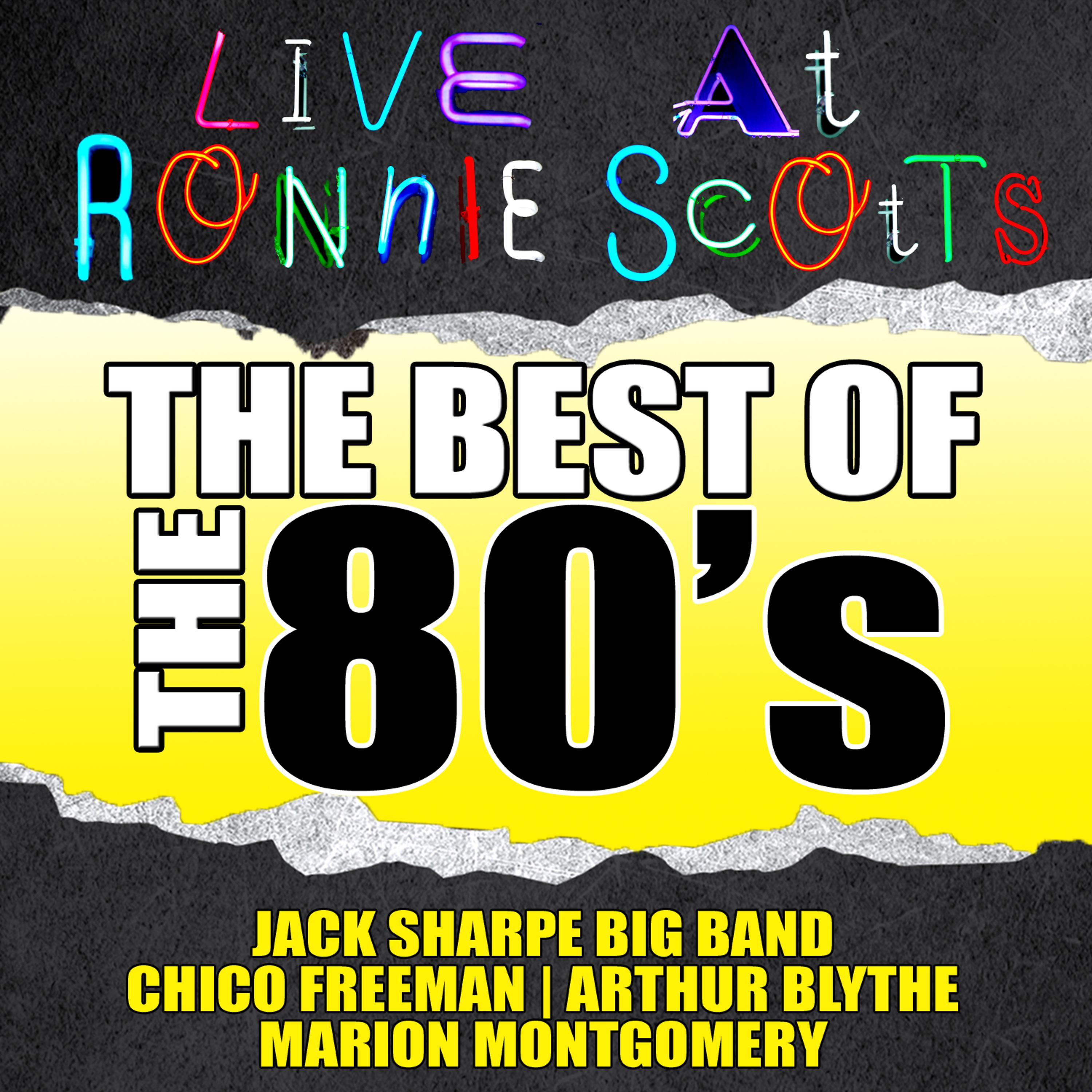 Постер альбома Live At Ronnie Scott's: The Best of the 80's
