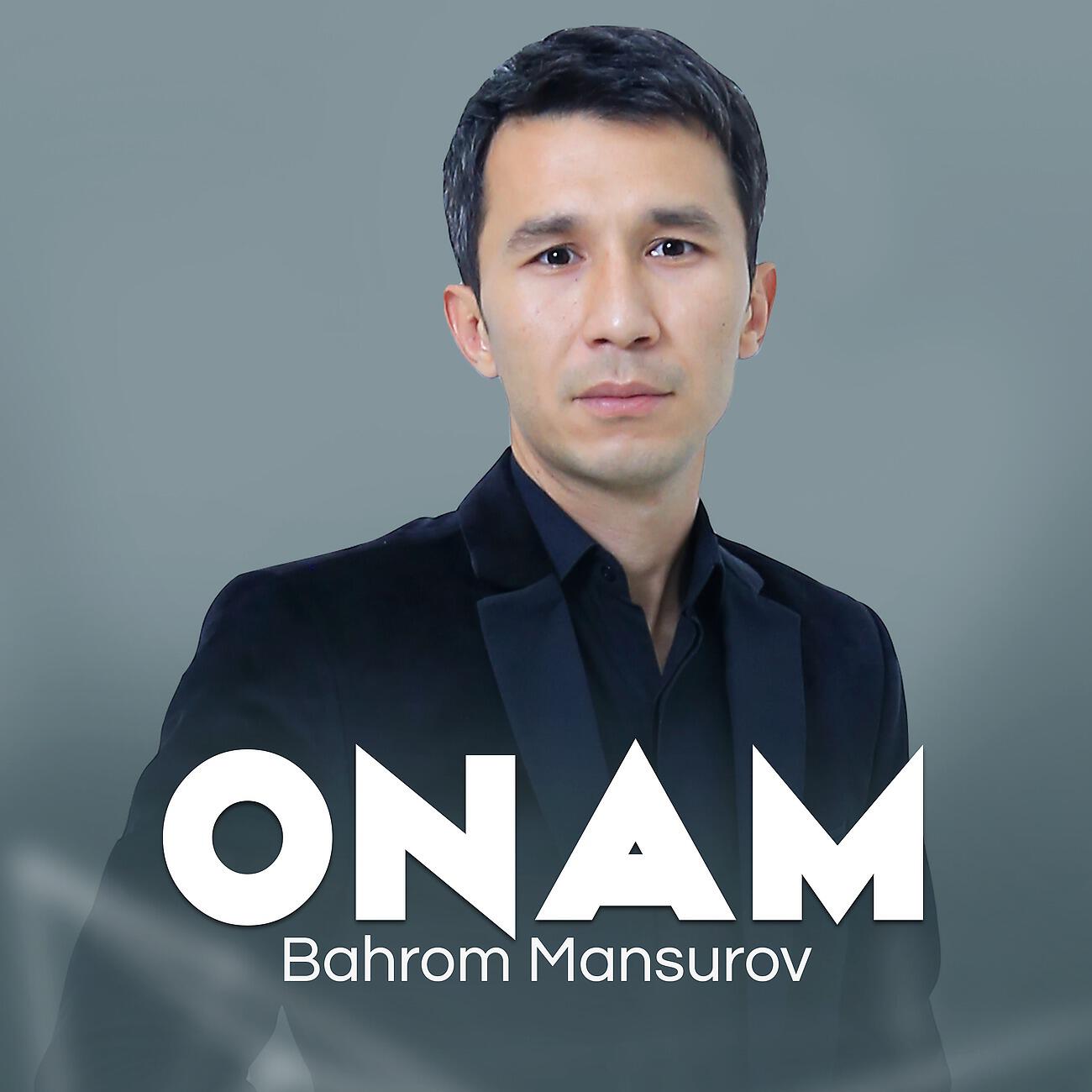 Bahrom Mansurov - Onam