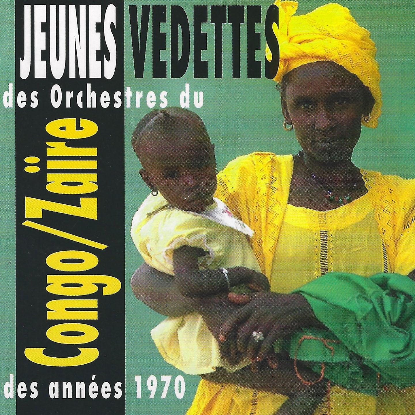 Постер альбома Jeunes Vedettes Des Orchestres Du Congo Des Années 70