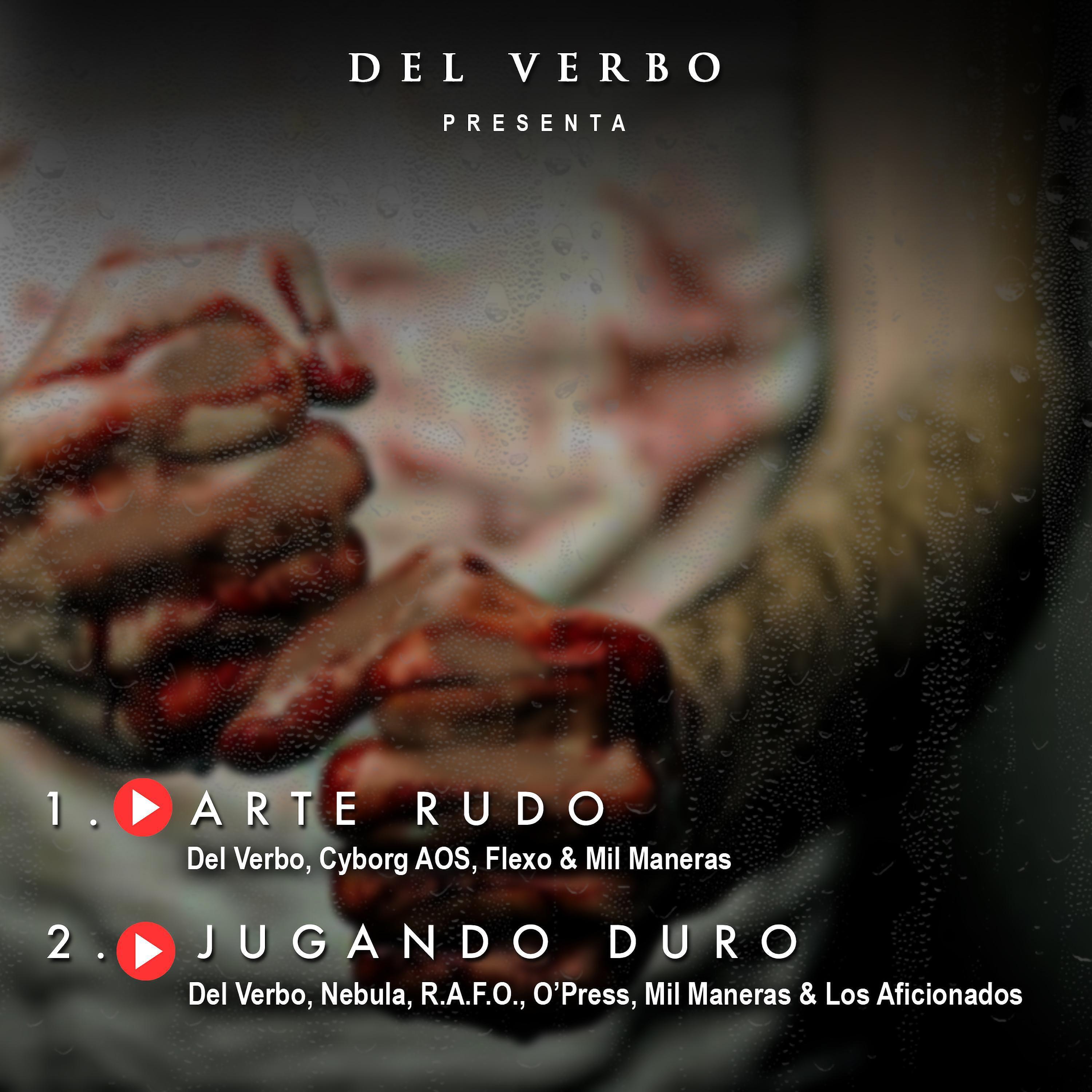 Del Verbo - Arte Rudo (feat. Cyborg A.O.S.,Flexo & Mil Maneras)