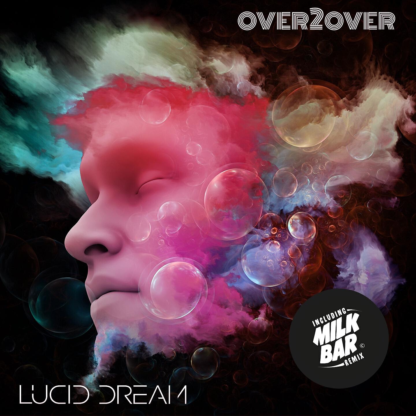 OVER2OVER - Lucid Dream (Milk Bar Extended Remix)