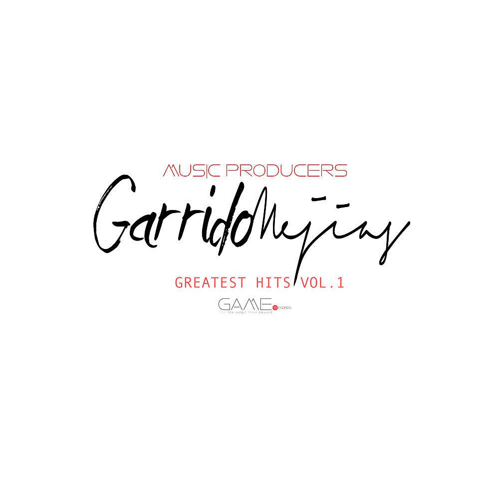 Постер альбома Garrido Mejías Music Producers Greatest Hits (Vol.1)