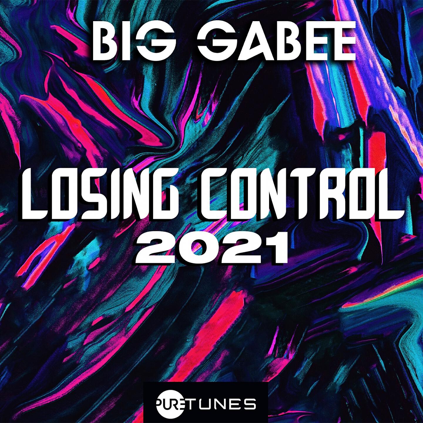 Big Gabee - Losing Control 2021 (Radio Edit)