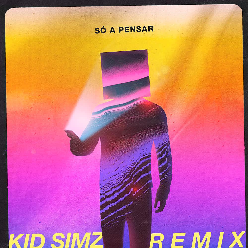 Постер альбома Só a Pensar (KidSimz Remix)
