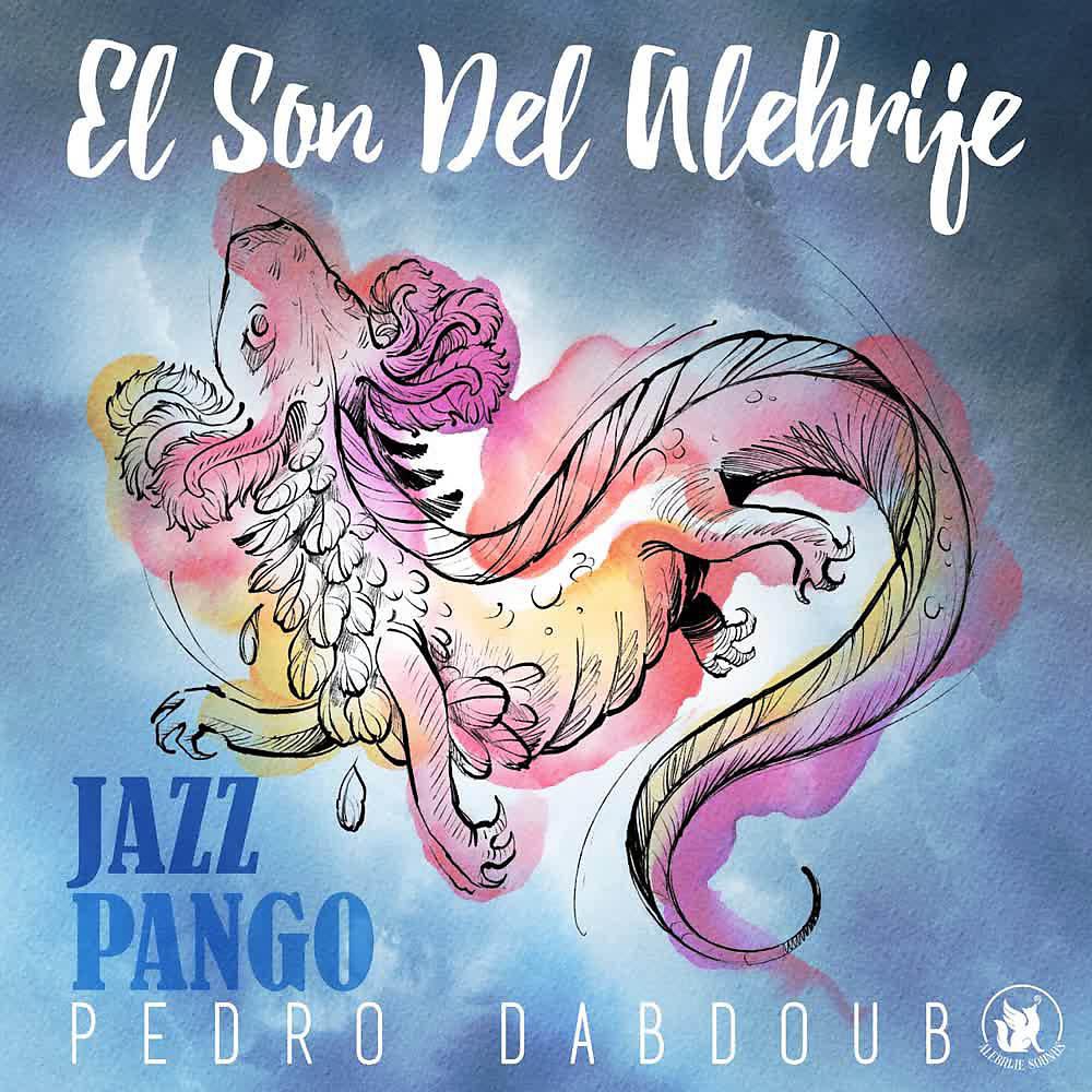 Постер альбома El Son del Alebrije Jazzpango