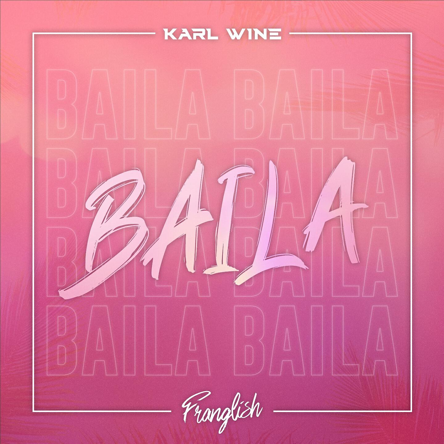Karl Wine - Baila