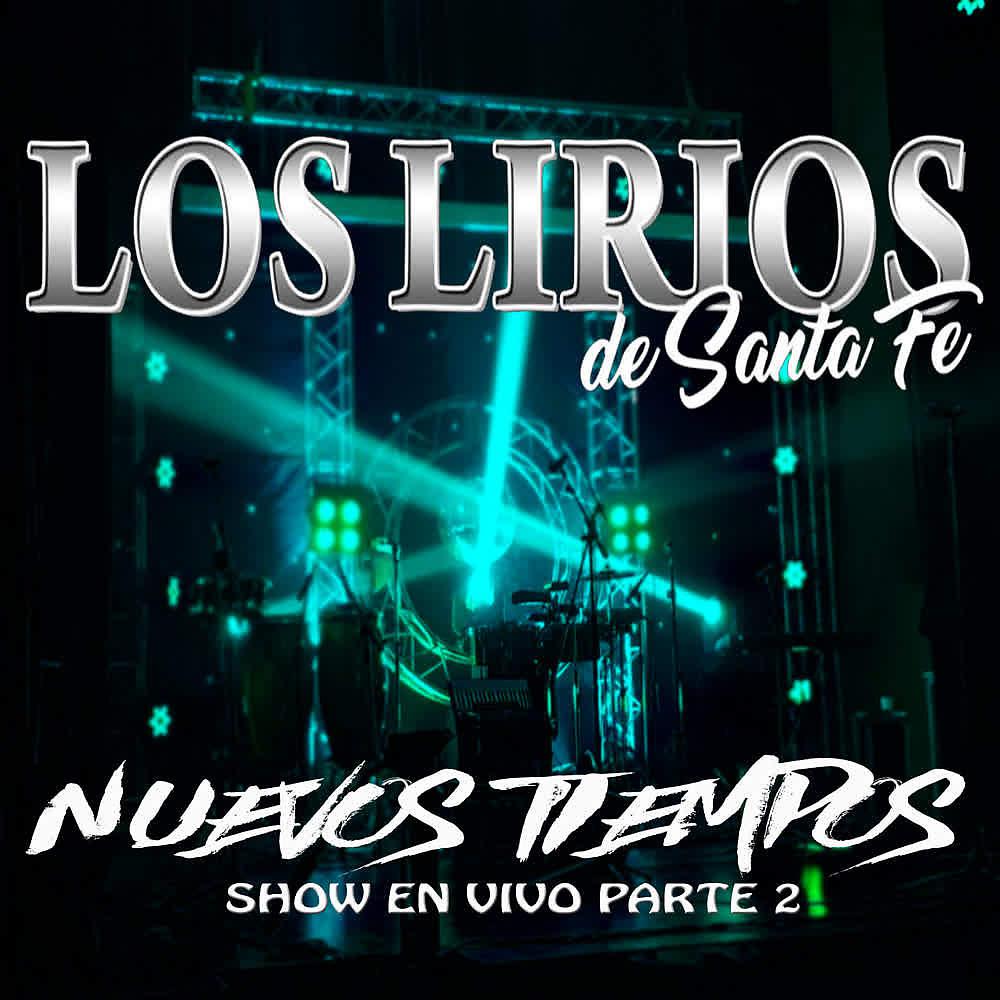 Постер альбома Nuevos Tiempos Parte 2 (Show en Vivo en Casa de Bicentenario, las Parejas, Santa Fé)