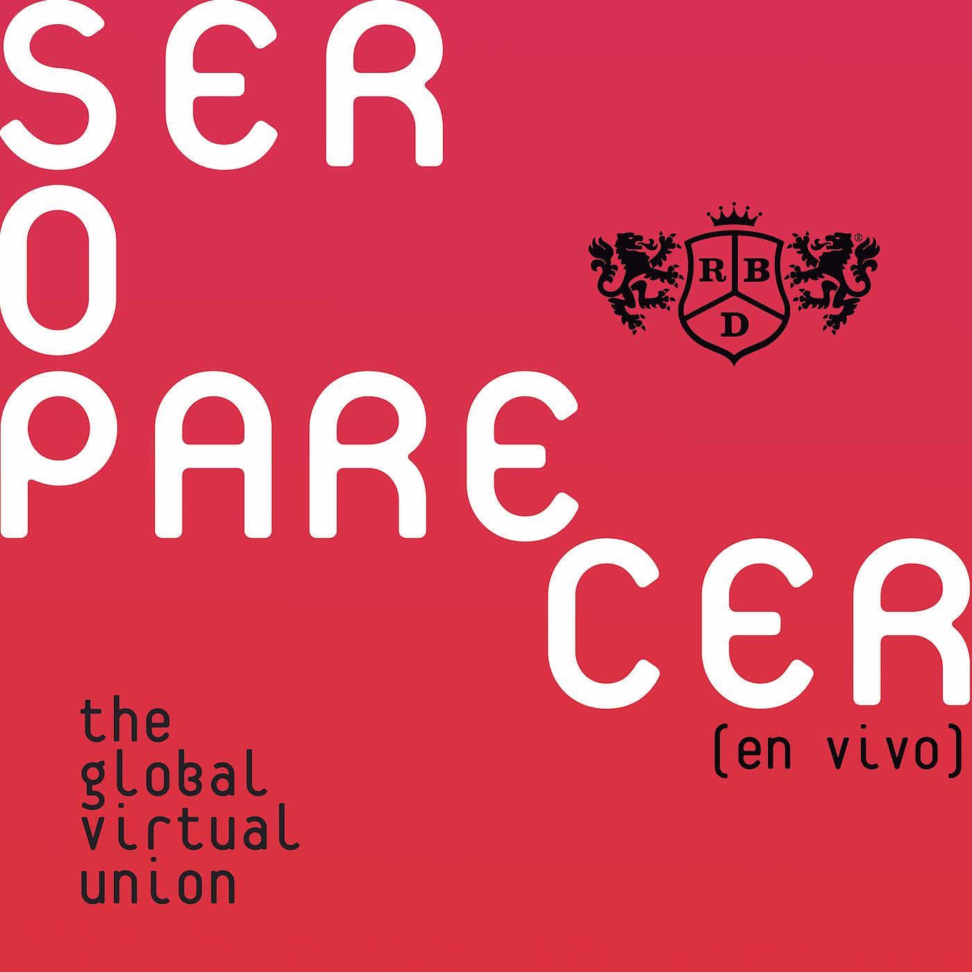 Постер альбома Ser O Parecer: The Global Virtual Union