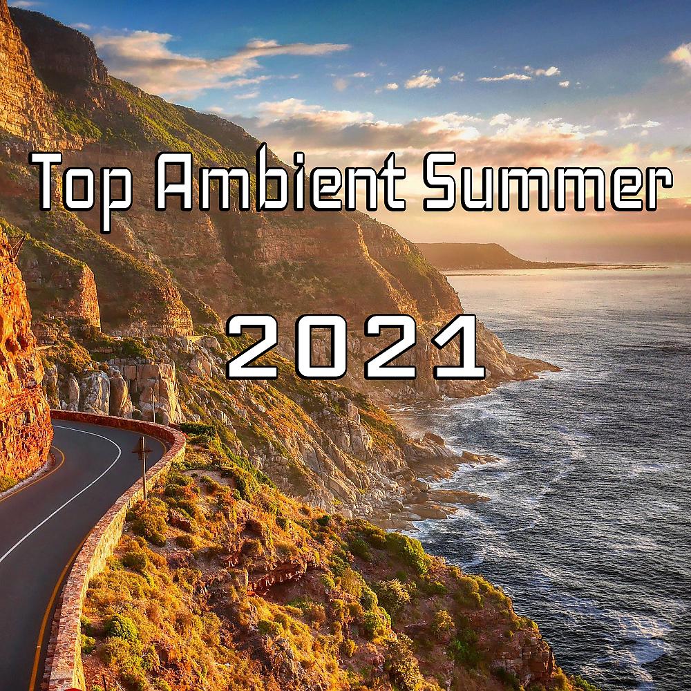 Постер альбома Top Ambient Summer 2021