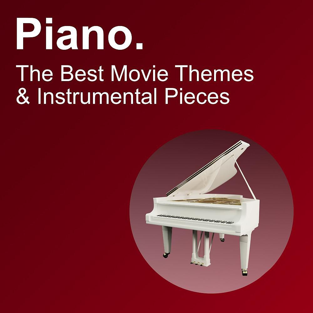 Постер альбома Piano. The Best Movie Themes & Instrumental Pieces
