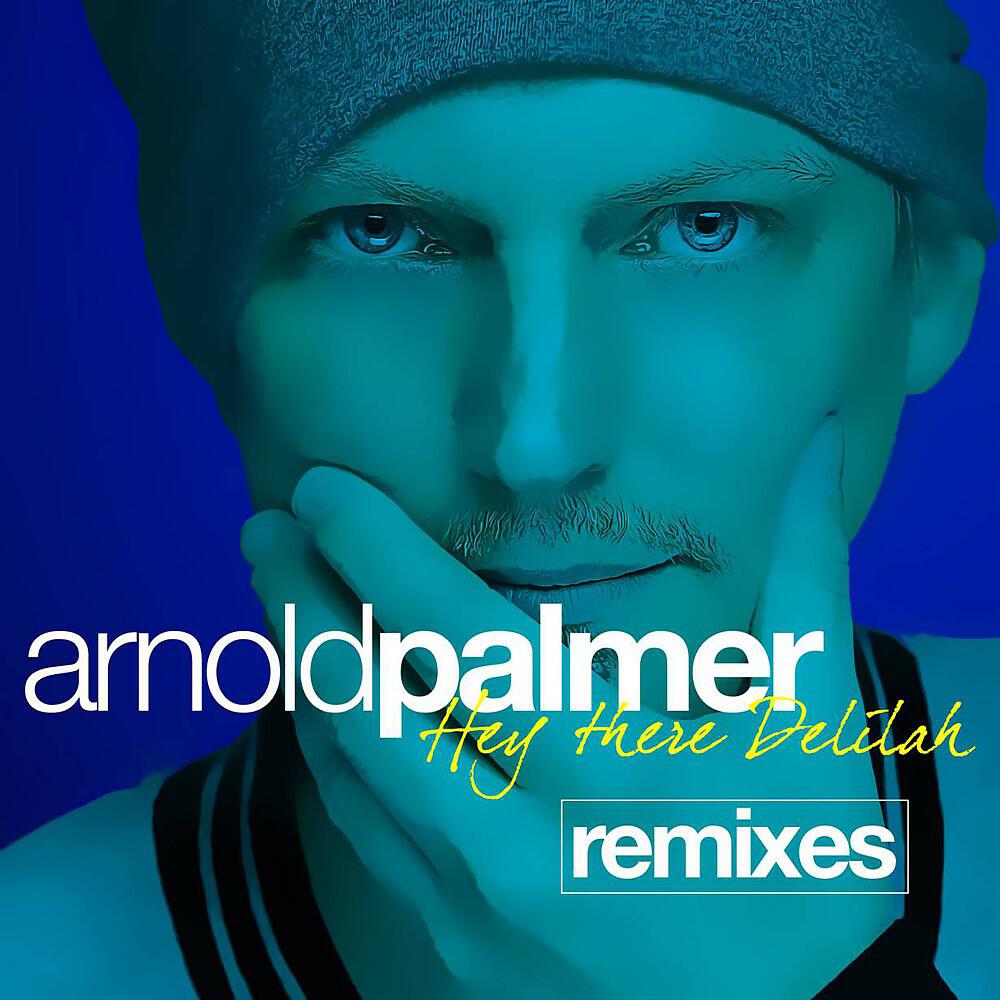 Arnold Palmer - Hey There Delilah (Trillogee Remix)