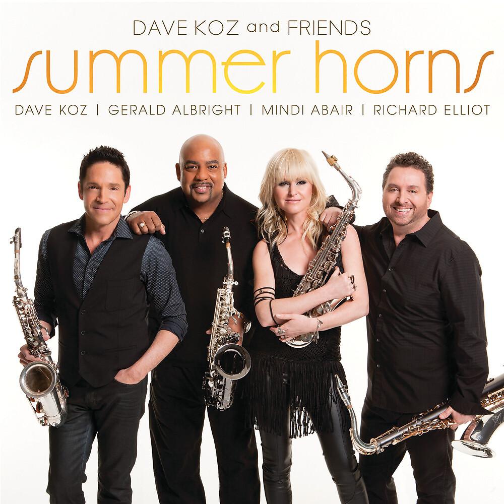 Постер альбома Dave Koz and Friends Summer Horns (feat. Gerald Albright, Mindi Abair, Richard Elliot)