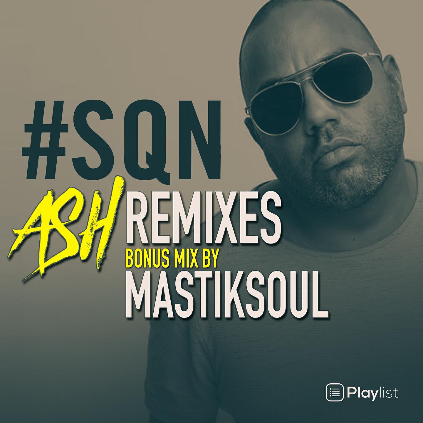 Mastiksoul - Sqn (Ash Remix)