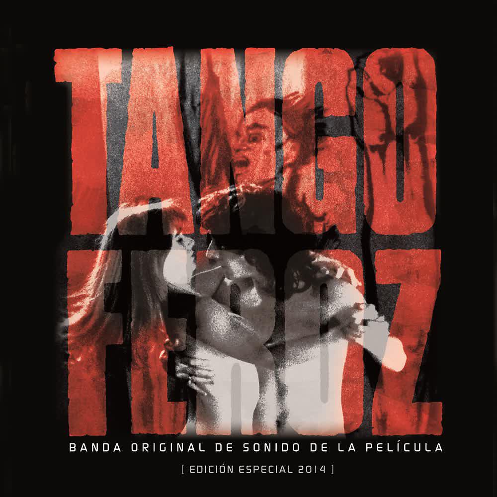 Постер альбома Tango Feroz (Original Motion Picture Soundtrack)