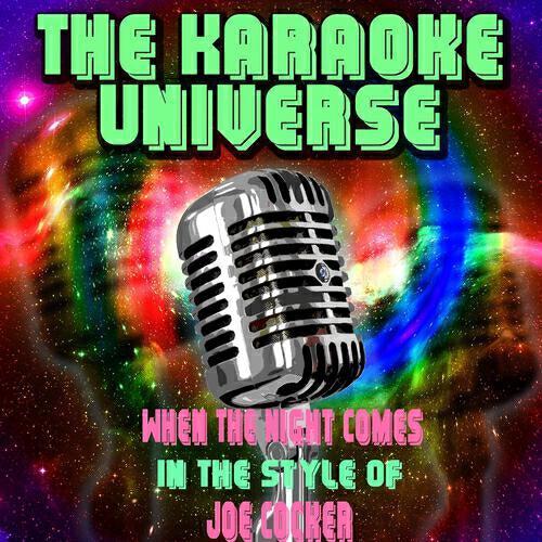 The Karaoke Universe - When the Night Comes (Karaoke Version) [In the Style of Joe Cocker]