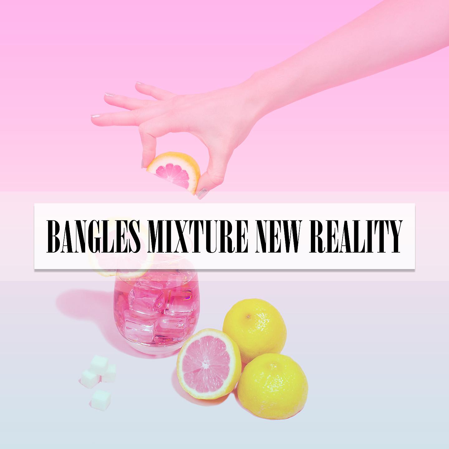Постер альбома BANGLES MIXTURE NEW REALITY