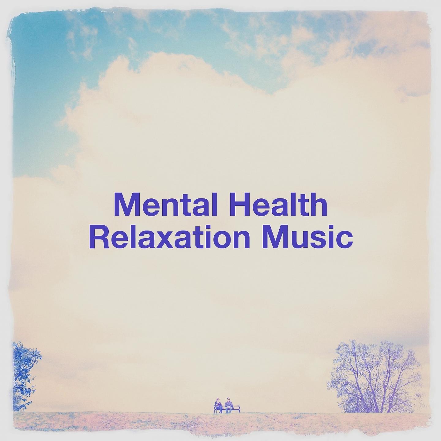 Постер альбома Mental Health Relaxation Music