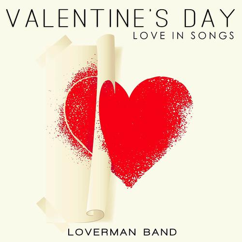 Постер альбома Valentine's Day-Love in Songs (Hits Songs for San Valentino)