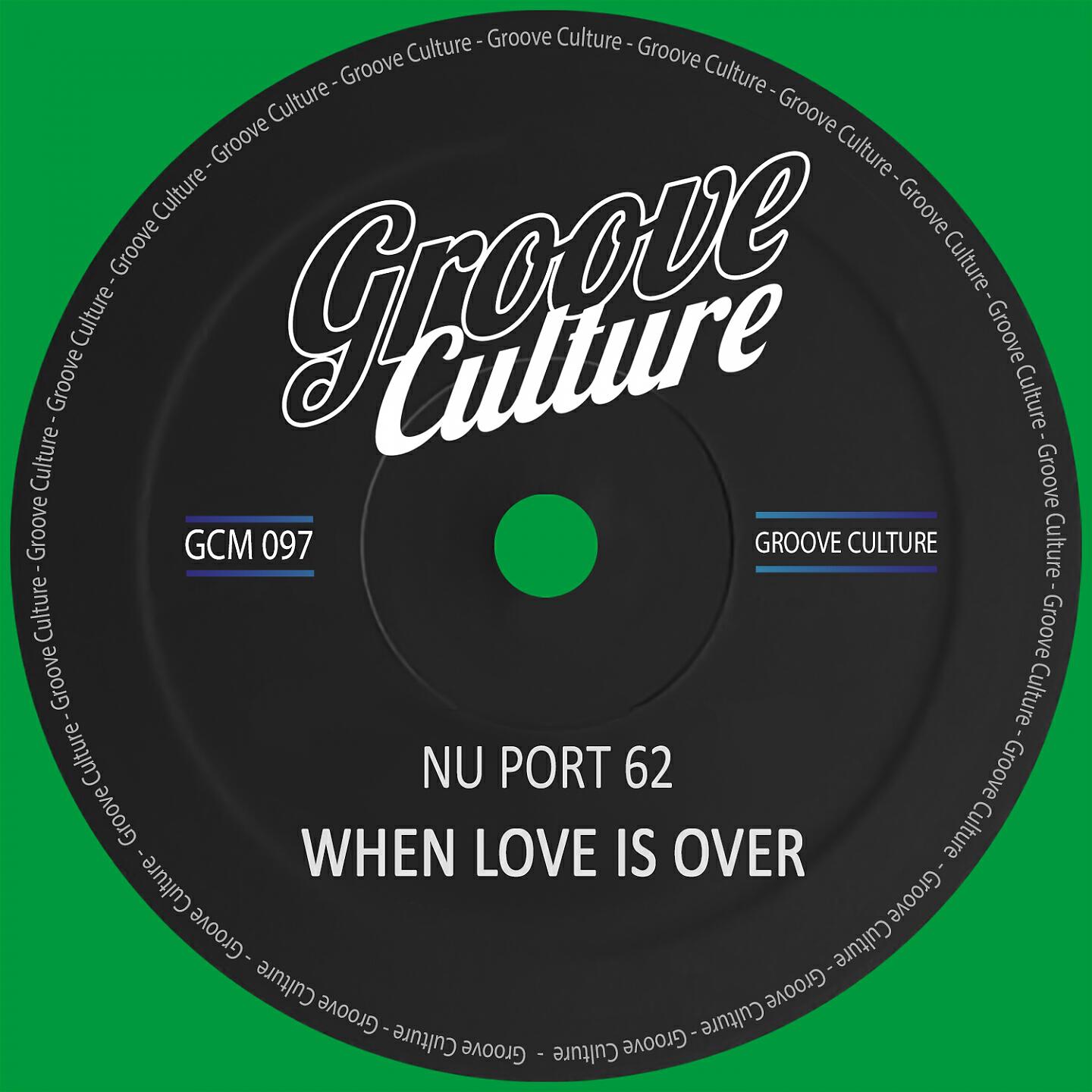 Nu Port 62 - When Love Is Over