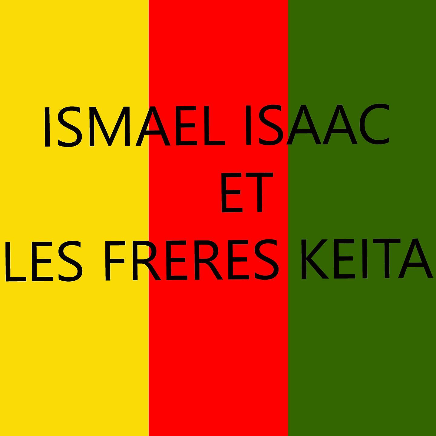 Постер альбома Ismael Isaac et les Frères Keita