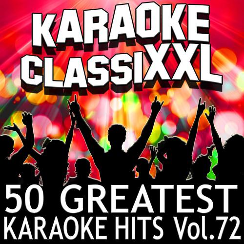 Постер альбома 50 Greatest Karaoke Hits, Vol. 72
