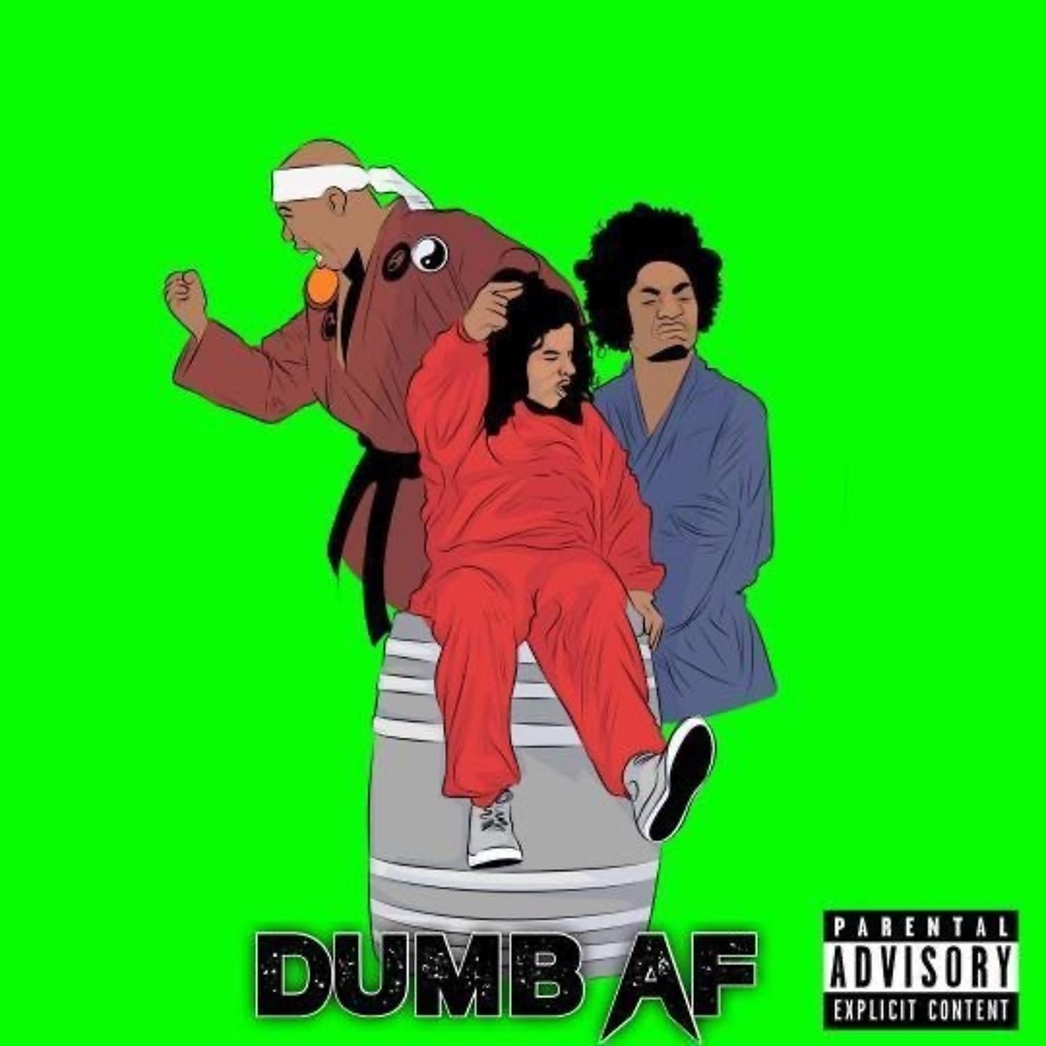 Постер альбома Dumb AF (feat. Godemis & Albeez 4 Sheez)