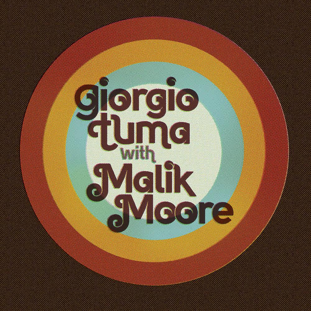 Постер альбома Giorgio Tuma With Malik Moore