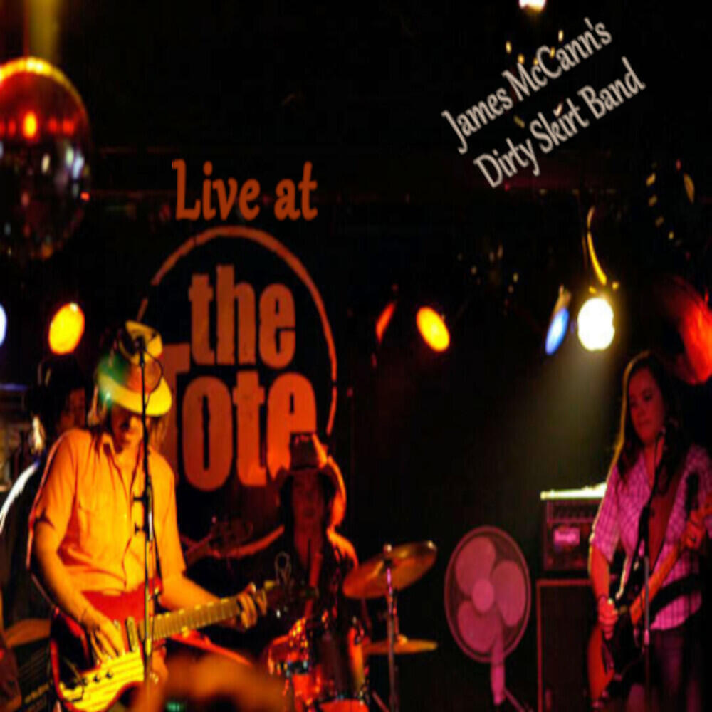James McCann's Dirty Skirt Band - This Time (Live at The Tote)
