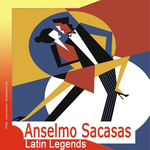 Постер альбома Latin Legends: Anselmo Sacasas