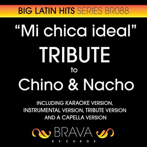 Brava HitMakers - Mi Chica Ideal (In The Style Of Chino y nacho) (Karaoke Version)