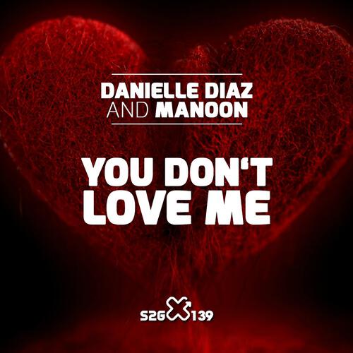 Danielle Diaz - You Don't Love Me (Leo Arellano Remix)