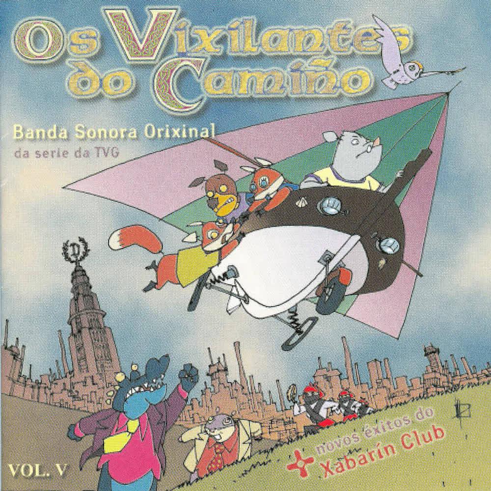Постер альбома Os Vixilantes do Camiño. A Cantar con Xabarin. (Original Score) (Vol. V)
