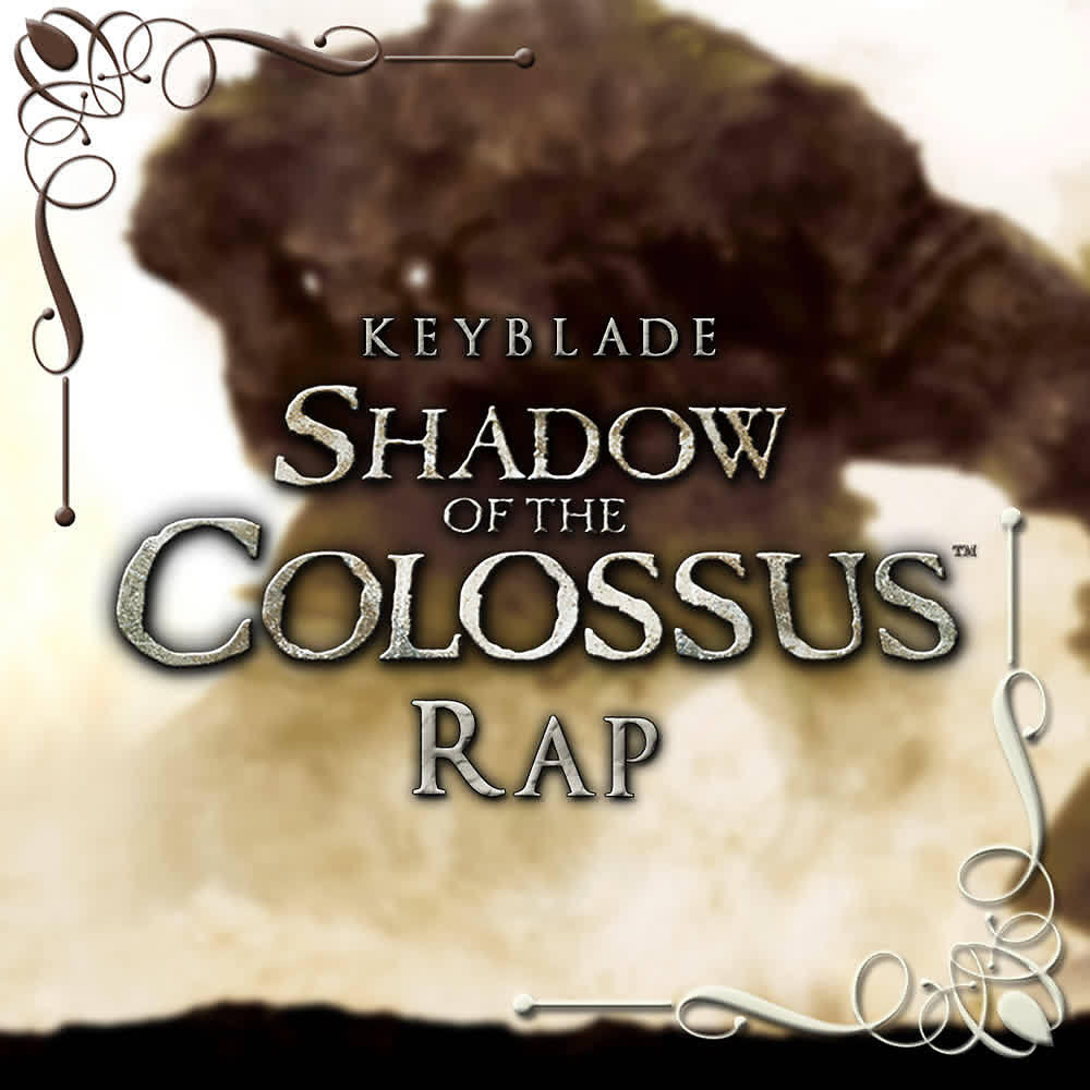 Keyblade - Bajo Sombras de Colosos (Shadow Of The Colossus Rap)
