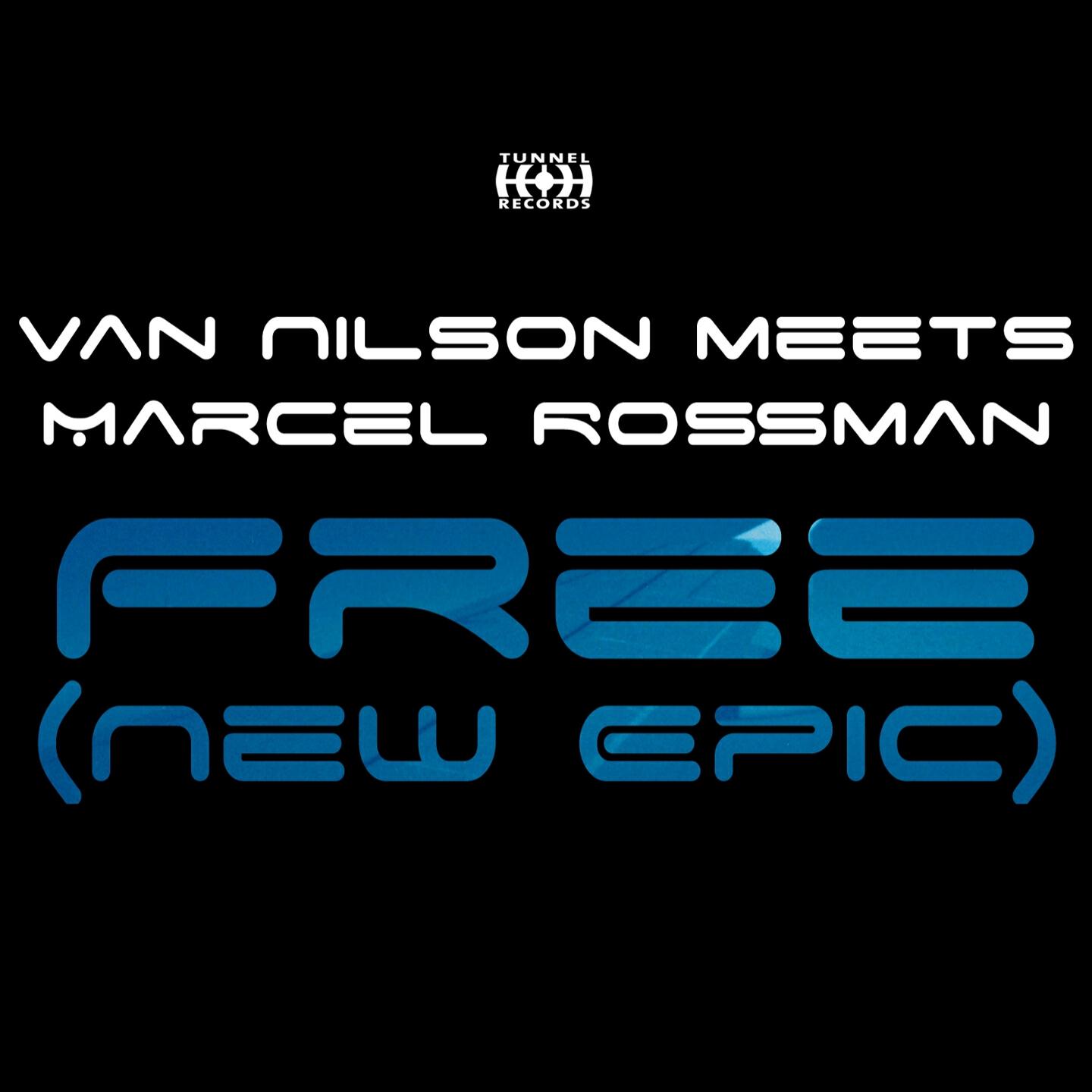 Van Nilson - Free (New Epic) [Van Nilson Meets Marcel Rossman] (Bastian Basic Remix)