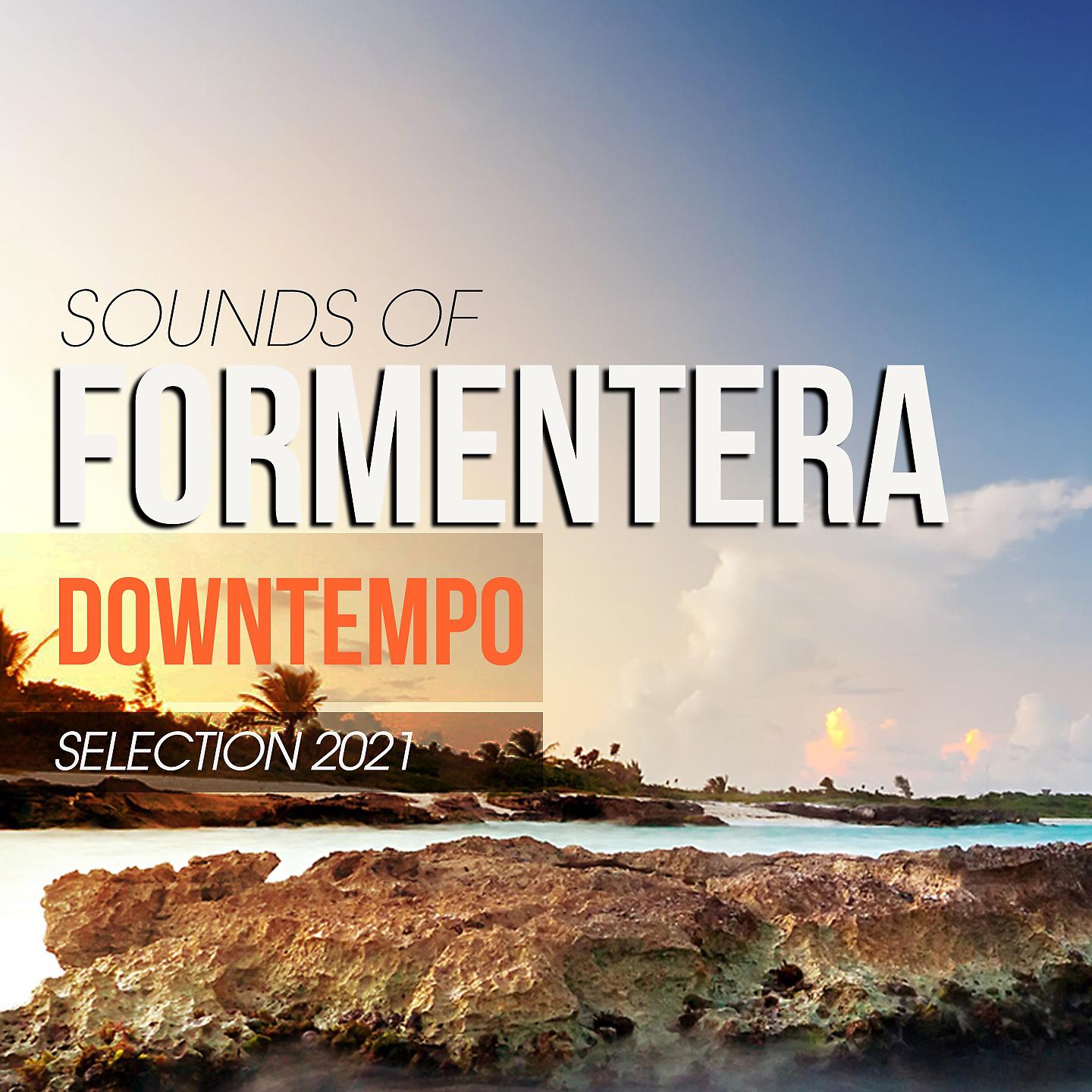 Постер альбома Sounds of Formentera Downtempo Selection 2021