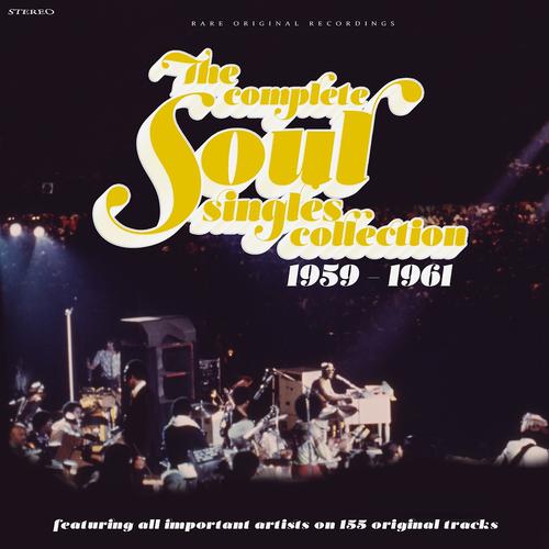 Постер альбома The Complete Soul Singles Collection 1959 - 1961 (Finest Master Takes)