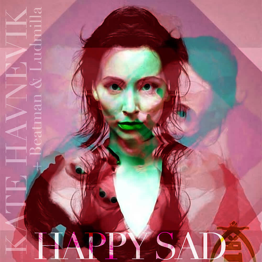 Kate Havnevik - Happy Sad ( Intro Edition Beatman and Ludmilla Remix)