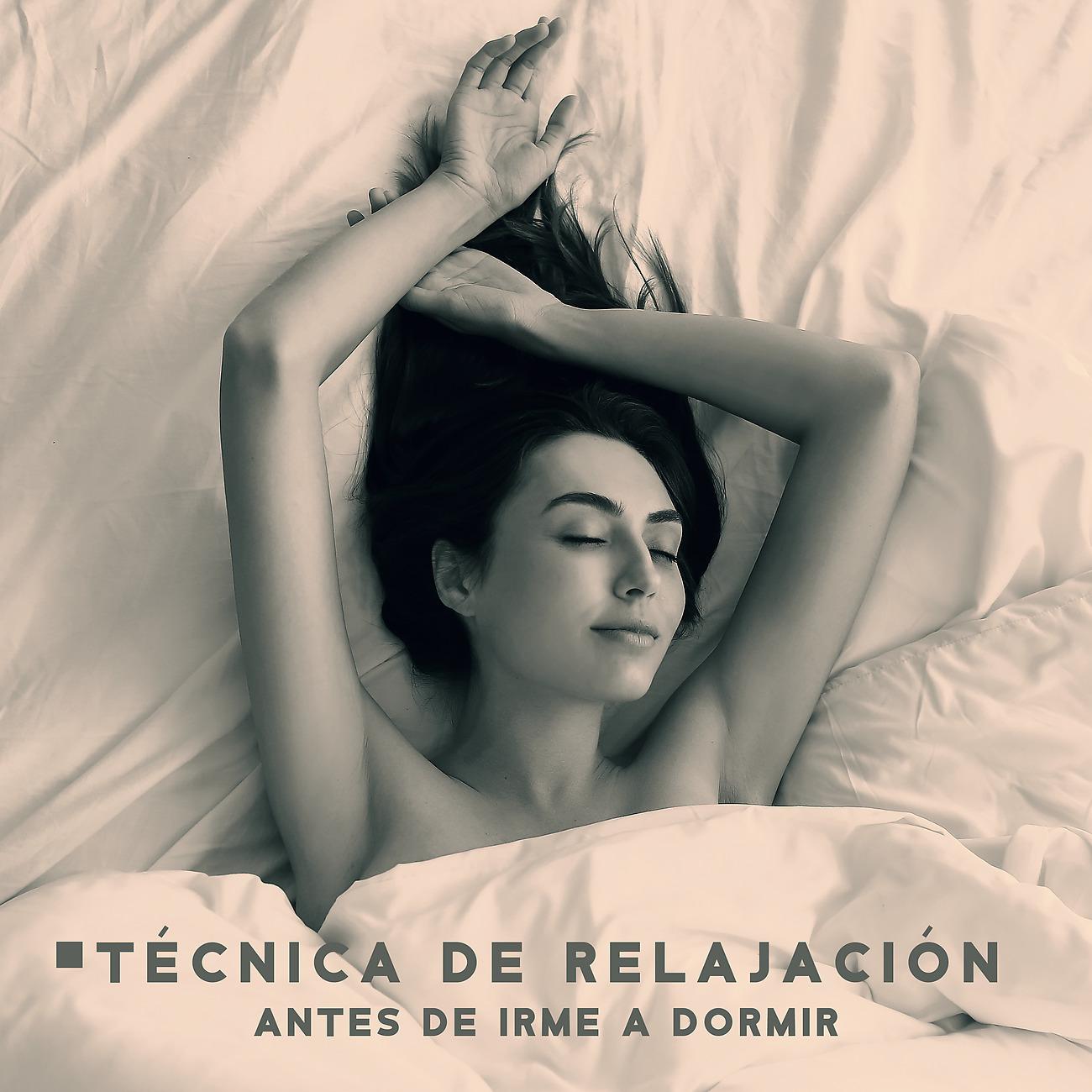 Постер альбома Técnica de Relajación Antes de Irme a Dormir