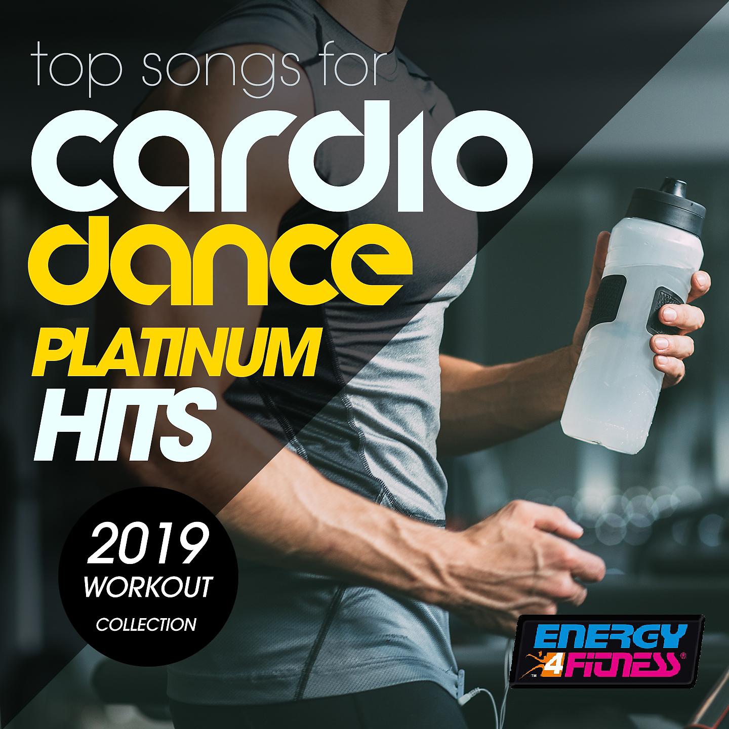 Постер альбома Top Songs for Cardio Dance Platinum Hits 2019 Workout Collection