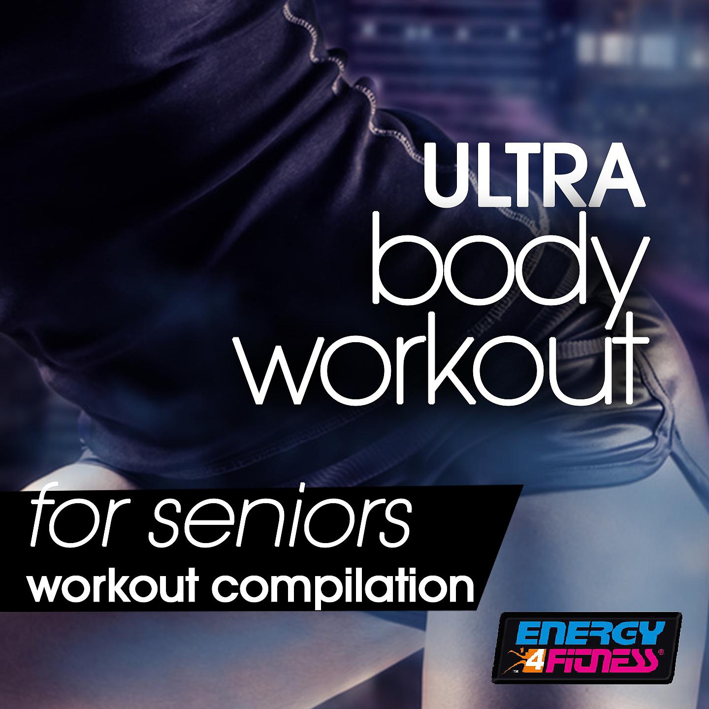 Постер альбома Ultra Body Workout for Seniors Workout Compilation