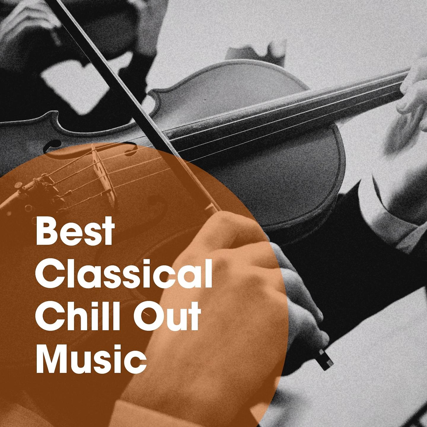 Постер альбома Best Classical Chill out Music