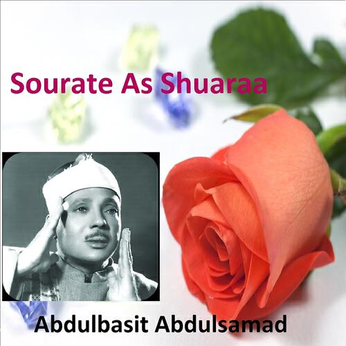 Abdulbasit Abdulsamad - Sourate As Shuaraa, Pt. 2