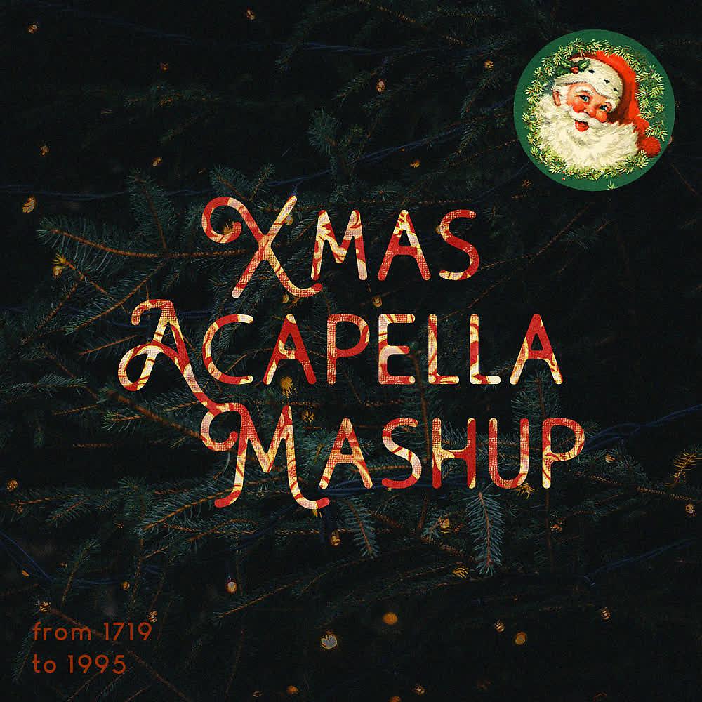 Постер альбома Xmas Acapella Mashup (from 1719 to 1995)