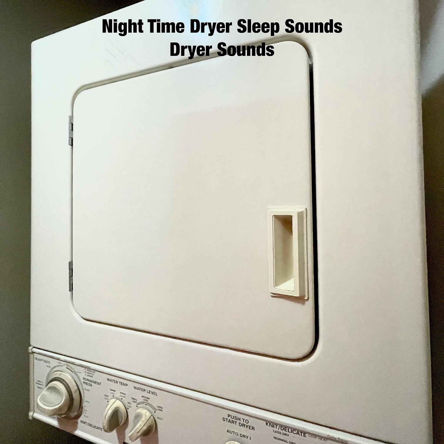 Постер альбома Night Time Dryer Sleep Sounds